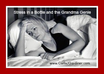 Stress in a Bottle and the Grandma Genie