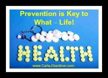 Prevention is Key to What – Life!