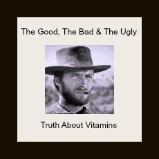 The Good, The Bad & The Ugly Truth About Vitamins