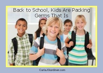 Back to School, Kids Are Packing – Germs That Is
