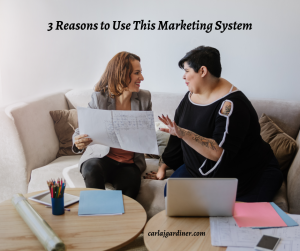 3 Reasons to Use This Marketing System