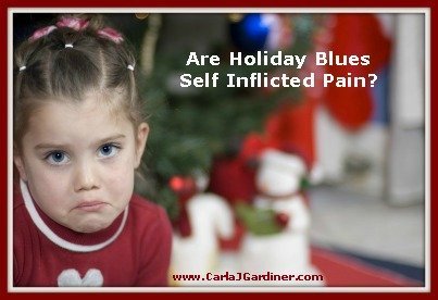 Are Holiday Blues Self Inflicted Pain?