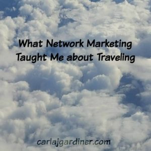 What Network Marketing Taught Me About Traveling