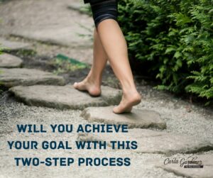 Will You Achieve Your Goal with This Two Step Process